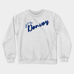 Denver in 1861 Crewneck Sweatshirt